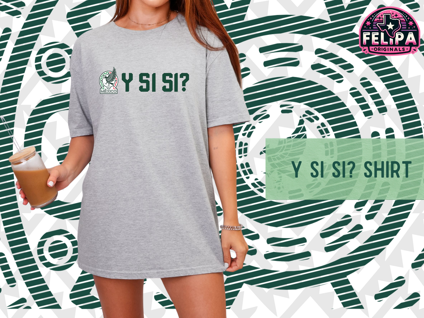 Y Si Sí? Mexico Soccer Shirt |Playera Y Si Sí? México | Camiseta de Fútbol Mexicano | Playera Mundial 2026